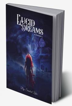 LUCID DREAMS: A Journey...