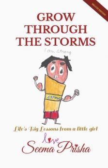 GROW THROUGH THE STORMS: Life's Big Lessons from a little girl: Delux and Coloured version