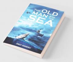 The Old Man and the Sea: Ernest Hemingway's tale of the Sea