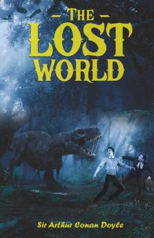 The Lost World: Mysterious World of Prehistoric Dinosaurs