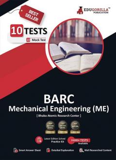 BARC Mechanical Engineering (ME) Exam 2023 (Bhabha Atomic Research Centre) - 10 Full Length Mock Tests (1000 Solved Questions) with Free Access To Online Tests