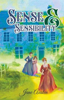 Sense & Sensibility: Jane Austen’s Novel on Two Sisters out to Find True Love