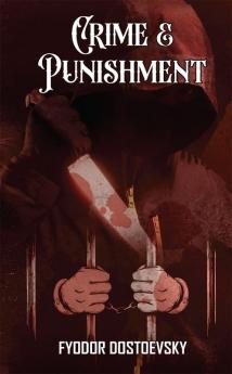 Crime and Punishment Fyodor Dostoevsky’s Dive into the Criminal