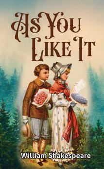 As You Like It: Shakespeare’s Play on Love and Romance