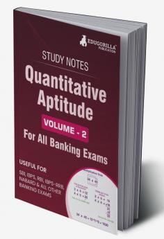 Quantitative Aptitude (Vol 2) Topicwise Notes for All Banking Related Exams | A Complete Preparation Book for All Your Banking Exams with Solved MCQs | IBPS Clerk IBPS PO SBI PO SBI Clerk RBI and Other Banking Exams