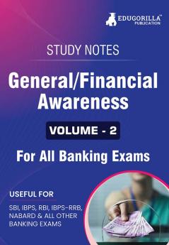 General/Financial Awareness (Vol 2) Topicwise Notes for All Banking Related Exams | A Complete Preparation Book for All Your Banking Exams with Solved MCQs | IBPS Clerk IBPS PO SBI PO SBI Clerk RBI and Other Banking Exams