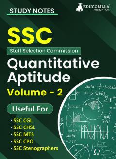 Study Notes for Quantitative Aptitude (Vol 2) - Topicwise Notes for CGL CHSL SSC MTS CPO and Other SSC Exams with Solved MCQs