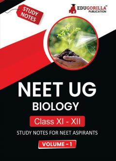 NEET UG Biology Class XI & XII (Vol 1) Topic-wise Notes | A Complete Preparation Study Notes with Solved MCQs