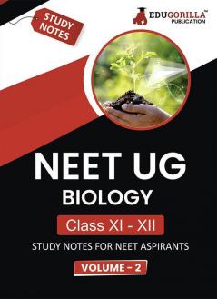 NEET UG Biology Class XI & XII (Vol 2) Topic-wise Notes | A Complete Preparation Study Notes with Solved MCQs