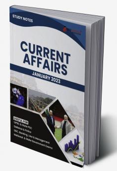 Study Notes for Current Affairs January 2023 - Useful for UPSC State PSC Defence Police SSC Banking Management Law and State Government Exams | Topic-wise Notes