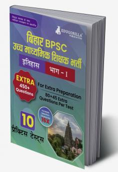 Bihar Higher Secondary School Teacher History Book 2023 (Part I) Conducted by BPSC - 10 Practice Mock Tests (1200+ Solved Questions) with Free Access to Online Tests