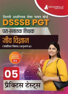 DSSSB PGT Biology Exam Prep Book 2023 (Hindi Edition): Post Graduate Teacher (Concerned Subject - Section B) - 5 Practice Tests with Free Access To Online Tests