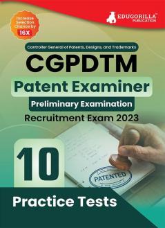 CGPDTM Patent Examiner Exam Book 2023 - Controller General of Patents Designs and Trade Marks | 10 Practice Tests (1500 Solved Questions) with Free Access to Online Tests