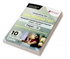 Jharkhand TGT Paper - III Exam Book 2023 (English Edition): Trained Graduate Teacher - 10 Practice Tests (2000 Solved Questions) with Free Access to Online Tests