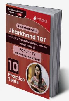 Jharkhand TGT Paper - IV (Mathematics and Science) Exam Book 2023 (English Edition) Trained Graduate Teacher - 10 Practice Tests (1800 Solved Questions) with Free Access to Online Tests