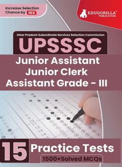 UPSSSC Junior Assistant Junior Clerk and Assistant Grade III Exam 2023 (English Edition) - 15 Practice Tests (1500 Solved Questions) with Free Access to Online Tests