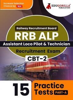 RRB ALP : Assistant Loco Pilot/Technician Recruitment Exam 2023 (English Edition) | CBT - 2 | 15 Practice Tests (1500 Solved MCQs) with Free Access To Online Tests