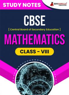 CBSE (Central Board of Secondary Education) Class VIII - Mathematics Topic-wise Notes | A Complete Preparation Study Notes with Solved MCQs