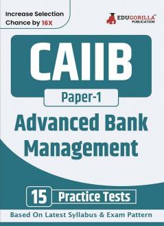 CAIIB Paper 1 : Advanced Bank Management Exam Book 2023 | Certified Associate of Indian Institute of Bankers (CAIIB) | 15 Practice Tests (1500 Solved MCQs) with Free Access To Online Tests