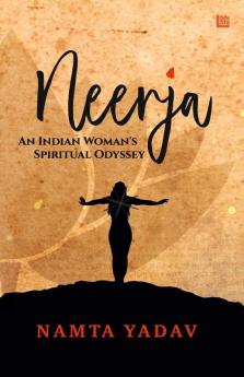 NEERJA: An Indian Woman's Spiritual Odyssey