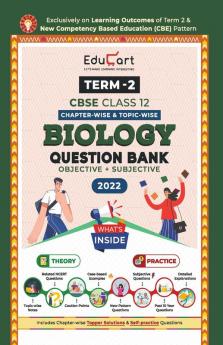 Educart Term 2 Biology CBSE Class 12 Objective & Subjective Question Bank 2022 (Exclusively on new Competency based Education pattern)