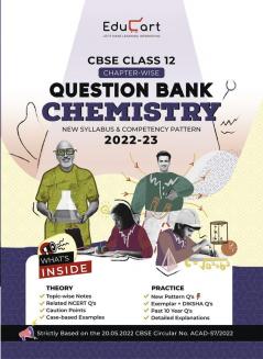 Educart CBSE Class 12 CHEMISTRY New Question Bank Book For 2022-23 (Includes Past Years Latest Syllabus and Pattern)