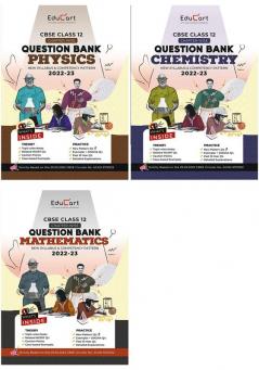 Educart CBSE Class 12 Bundle - Physics Chemistry & Maths Question Banks 2023 (Based on new Sample Paper pattern of 16th Sep 2022)