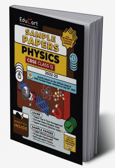 Educart CBSE Class 12 Sample Papers 2022-23 PHYSICS (With Exclusive Topper Answers and Marks breakdown for 2023 Exams)