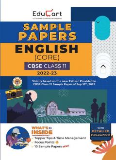 Educart CBSE Class 11 ENGLISH CORE Sample Papers 2022-23 (Based On New Pattern with Detailed Explanation Topper Tips & Time Management for 2023 Exams)