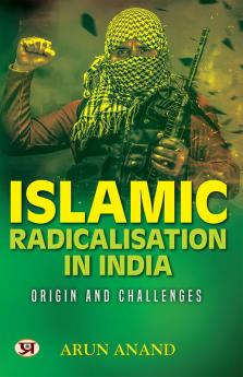 Islamic Radicalisation In India: Origin And Challenges