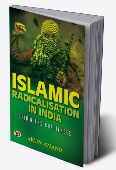 Islamic Radicalisation In India: Origin And Challenges