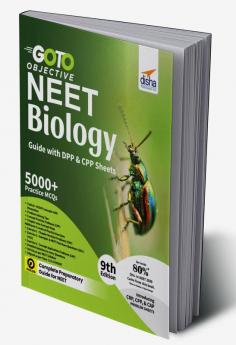 GO TO Objective NEET Biology Guide with DPP & CPP Sheets 9th Edition