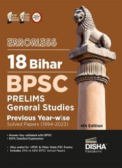 Errorless 18 Bihar BPSC Prelims General Studies Previous Year-wise Solved Papers (1994 - 2023) 4th Edition | 39th to 68th BPSC PYQs Question Bank | Bihar Public Service Commission |