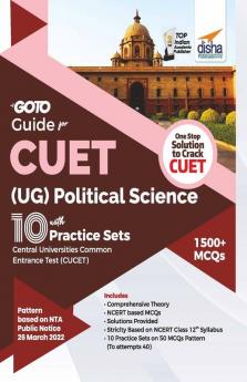 Go To Guide for CUET (UG) Political Science with 10 Practice Sets; CUCET - Central Universities Common Entrance Test
