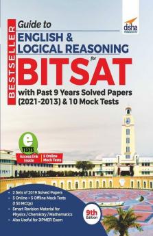Guide to English & Logical Reasoning for BITSAT with past 9 Years Solved Papers (2021 - 2013) & 10 Mock Tests 9th Edition