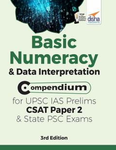 Basic Numeracy & Data Interpretation Compendium for UPSC IAS Prelims CSAT Paper 2 & State PSC Exams 3rd Edition