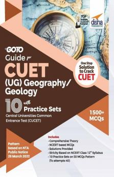 Go To Guide for CUET (UG) Geography/ Geology with 10 Practice Sets; CUCET - Central Universities Common Entrance Test