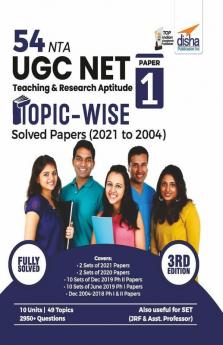 54 NTA UGC NET Paper 1 Teaching & Research Aptitude Topic-wise Solved Papers (2021 to 2004) 3th Edition