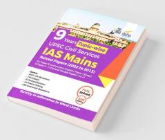 9 Years Topic Wise UPSC Civil Services IAS Mains : Solved Papers (2022 to 2013) for Paper B (Compulsory English) Paper I (Essay) & Paper II - V (General Studies Papers 1 to 4)