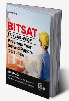 BITSAT 14 Yearwise Previous Year Solved Papers (2022 - 2009) 5th Edition | Physics Chemistry Mathematics English & Logical Reasoning 2080 PYQs