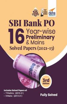 SBI Bank PO 16 Year-wise Preliminary & Mains Solved Papers (2021 - 13) 3rd Edition