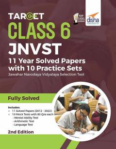 Target Class 6 JNVST - 11 Year Solved Papers with 10 Practice Sets - Jawahar Navodaya Vidyalaya Selection Test - 2nd Edition