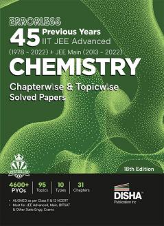 Errorless 45 Previous Years IIT JEE Advanced (1978 - 2022) + JEE Main (2013 - 2022) CHEMISTRY Chapterwise & Topicwise Solved Papers 18th Edition | PYQ Question Bank in NCERT Flow with 100% Detailed Solutions for JEE 2023