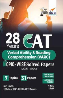 28 Years CAT Verbal Ability & Reading Comprehension (VARC) Topic-wise Solved Papers (2021 - 1994) 15th edition