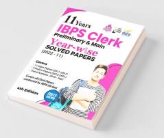11 Years IBPS Clerk Preliminary & Mains Year-wise Solved Papers (2022 - 2011) 4th Edition