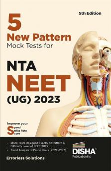 5 New Pattern Mock Tests for NTA NEET (UG) 2023 - 5th Edition | Physics Chemistry Biology - PCB | Previous Year Questions PYQs | Optional Questions | 5 Statement MCQs | Mock Tests | 100% Solutions | Improve your Speed Strike Rate & Score