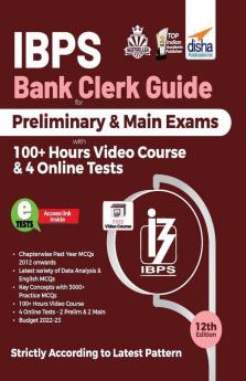 IBPS Bank Clerk Guide for Preliminary & Main Exams with Past Papers with 100+ Hours Video Course & 4 Online Tests (12th Edition)