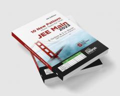 10 New Pattern Mock Tests for NTA JEE Main 2023 - 5 Online & 5 in Book (90 Question pattern) 6th Edition | Physics Chemistry Mathematics - PCM | Optional Questions | Numeric Value Questions NVQs | 100% Solutions