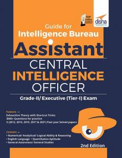 Guide for Intelligence Bureau Assistant Central Intelligence Officer Grade-II/ Executive (Tier-I) Exam 2nd Edition