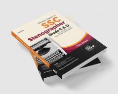 Ultimate Guide to SSC Stenographer Grade C & D Exam with  2017 - 2021 Previous Year Papers 3rd Edition